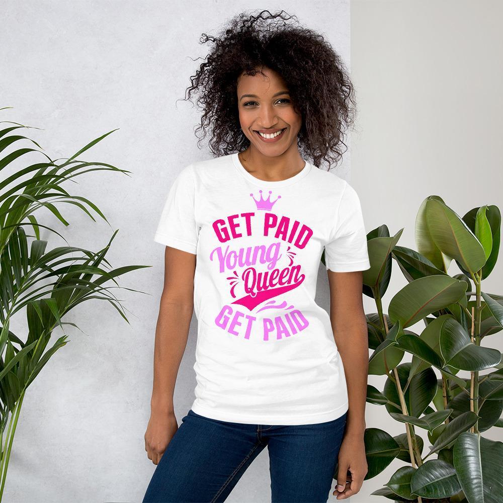 Get Paid Young Queen Get Paid Short-Sleeve Unisex T-Shirt - Chocolate Ancestor