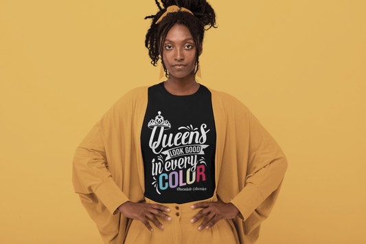 Queens Look Good in Every Color Short-Sleeve T-Shirt - Chocolate Ancestor