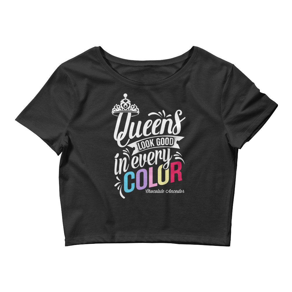 Queens Look Good in Every Color Women’s Crop Top - Chocolate Ancestor